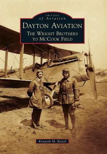 Cover image for Dayton Aviation: The Wright Brothers to McCook Field