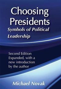 Cover image for Choosing Presidents: Symbols of Political Leadership