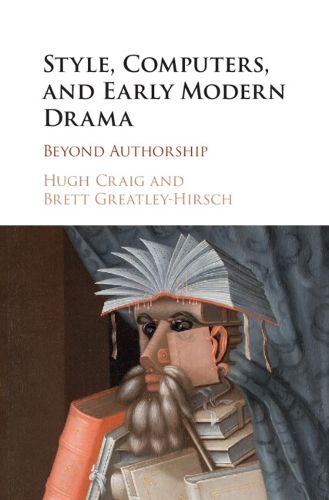 Cover image for Style, Computers, and Early Modern Drama: Beyond Authorship