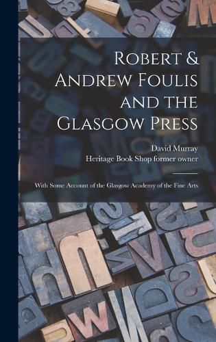 Cover image for Robert & Andrew Foulis and the Glasgow Press