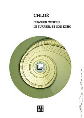 Cover image for Chloe - the Surreal and Its Echo (+ CD)