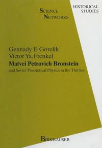 Cover image for Matvei Petrovich Bronstein and Soviet Theoretical Physics in the Thirties: and Soviet Theoretical Physics in the Thirties