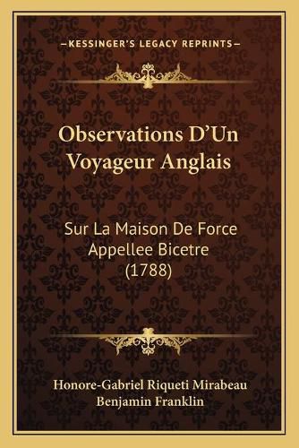 Cover image for Observations D'Un Voyageur Anglais: Sur La Maison de Force Appellee Bicetre (1788)