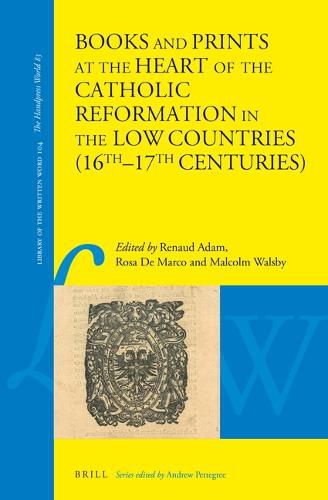 Cover image for Books and Prints at the Heart of the Catholic Reformation in the Low Countries (16th - 17th centuries)