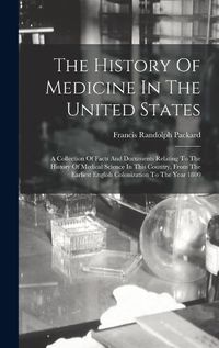 Cover image for The History Of Medicine In The United States