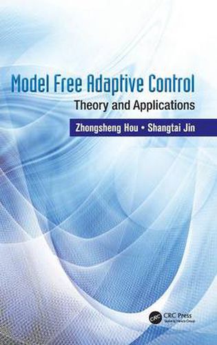 Cover image for Model Free Adaptive Control: Theory and Applications