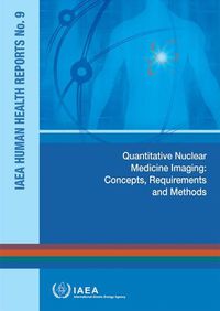 Cover image for Quantitative nuclear medicine imaging: concepts, requirements and methods