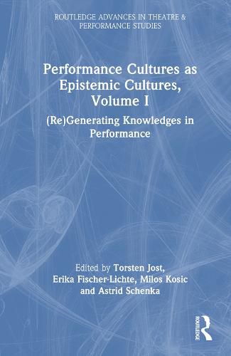 Cover image for Performance Cultures as Epistemic Cultures, Volume I