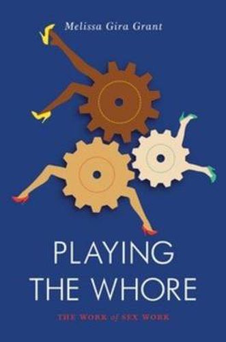 Cover image for Playing the Whore: The Work of Sex Work