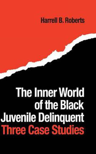 Cover image for The Inner World of the Black Juvenile Delinquent: Three Case Studies