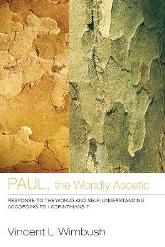 Cover image for Paul, the Worldly Ascetic: Response to the World and Self-Understanding According to I Corinthians 7