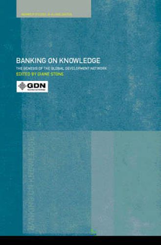 Cover image for Banking on Knowledge: The Genesis of the Global Development Network