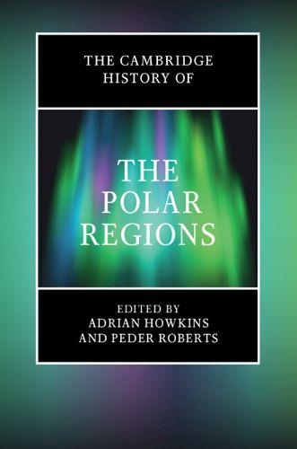 Cover image for The Cambridge History of the Polar Regions