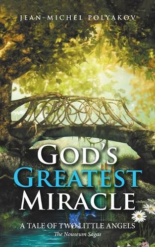 Cover image for God's Greatest Miracle: A Tale of Two Little Angels