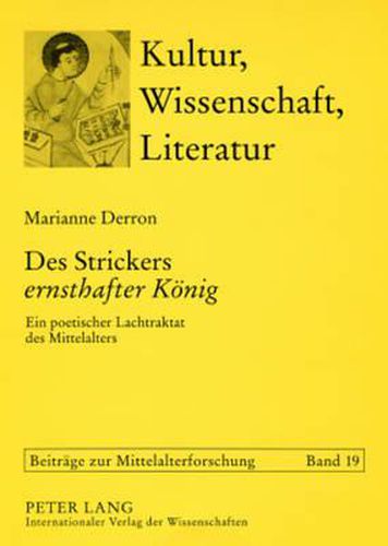 Des Strickers  Ernsthafter Koenig: Ein Poetischer Lachtraktat Des Mittelalters. Eine Motivgeschichtliche Studie Zur Ersten Barlaam-Parabel