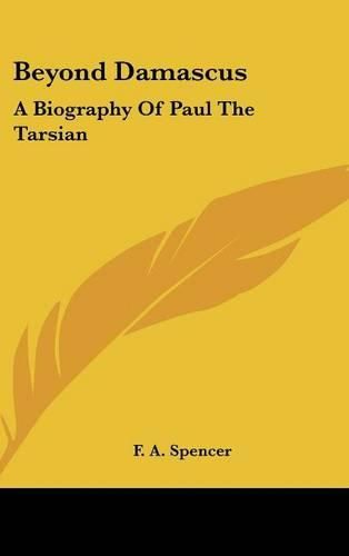 Cover image for Beyond Damascus: A Biography of Paul the Tarsian