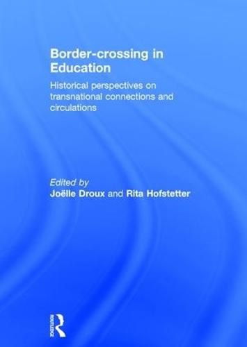 Cover image for Border-crossing in Education: Historical perspectives on transnational connections and circulations