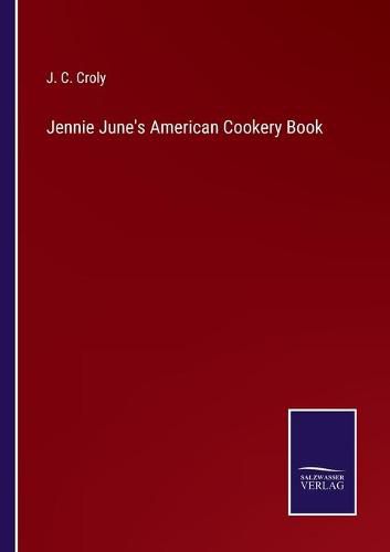 Cover image for Jennie June's American Cookery Book