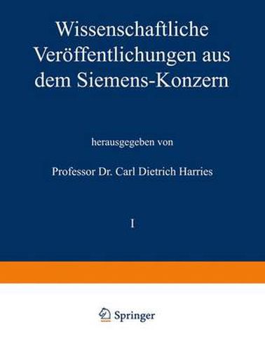 Wissenschaftliche Veroeffentlichungen Aus Dem Siemens-Konzern: I. Band Zweites Heft (Abgeschlossen Am 1. Marz 1921)