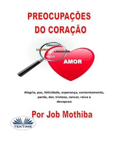 Cover image for Preocupacoes do Coracao: Alegria, paz, felicidade, esperanca, contentamento, perda, magoa, tristeza, rancor, raiva e decepcao