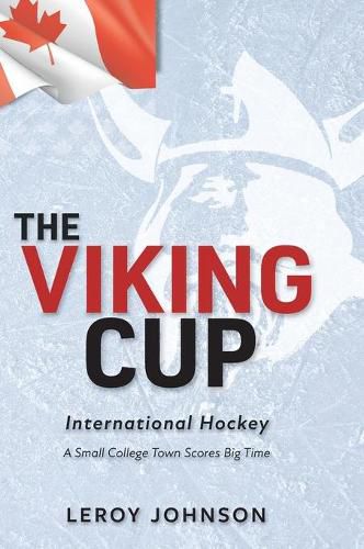 Cover image for The Viking Cup: International Hockey: A Small College Town Scores Big Time