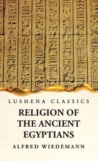 Cover image for Religion of the Ancient Egyptians