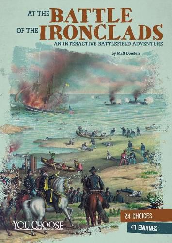 Cover image for At the Battle of the Ironclads: An Interactive Battlefield Adventure