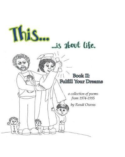 Cover image for This ... is About Life.: Fulfill Your Dreams