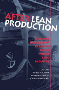 Cover image for After Lean Production: Evolving Employment Practices in the World Auto Industry