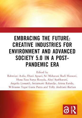 Cover image for Embracing the Future: Creative Industries for Environment and Advanced Society 5.0 in a Post-Pandemic Era