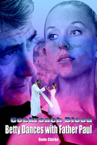 Cover image for Cockroach Blood: Betty Dances with Father Paul
