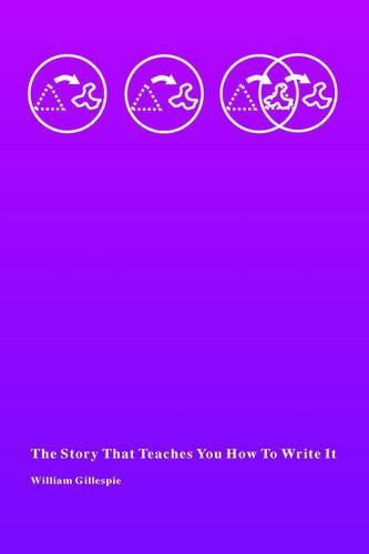 Cover image for The Story That Teaches You How to Write It