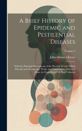 Cover image for A Brief History of Epidemic and Pestilential Diseases