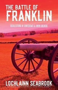 Cover image for The Battle of Franklin: Recollections of Confederate and Union Soldiers