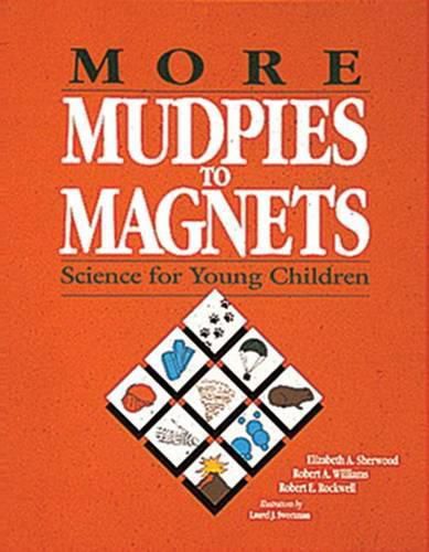 Cover image for More Mudpies to Magnets: Science for Young Children