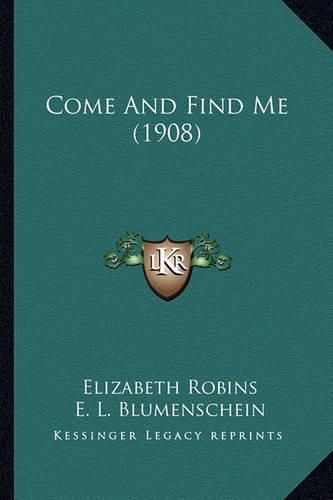 Cover image for Come and Find Me (1908) Come and Find Me (1908)