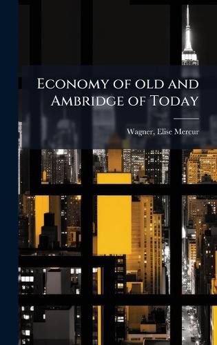 Cover image for Economy of old and Ambridge of Today
