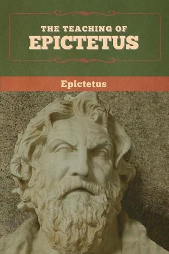 Cover image for The Teaching of Epictetus