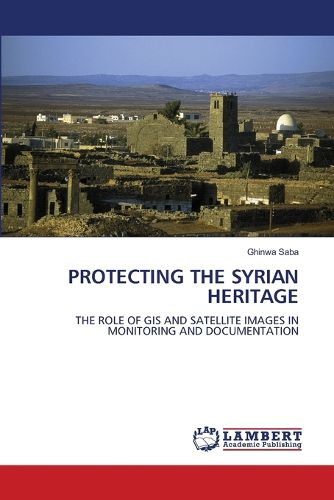 Cover image for Protecting the Syrian Heritage