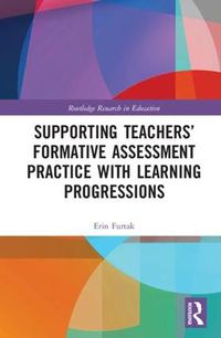 Cover image for Supporting Teachers' Formative Assessment Practice with Learning Progressions