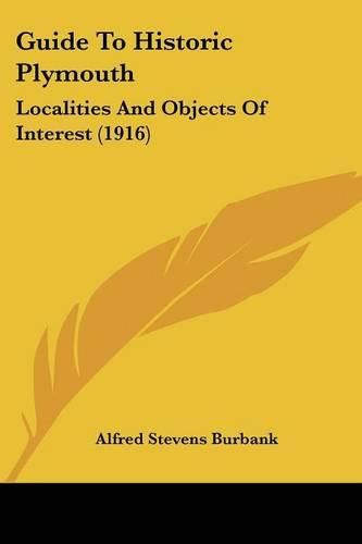 Guide to Historic Plymouth: Localities and Objects of Interest (1916)