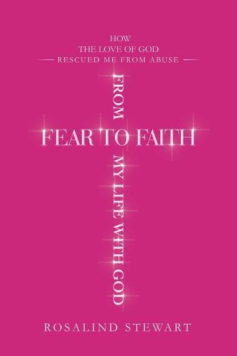Cover image for From Fear to Faith My Life with God