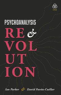 Cover image for Psychoanalysis and Revolution: Critical Psychology for Liberation Movements