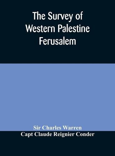 The Survey of Western Palestine Ferusalem