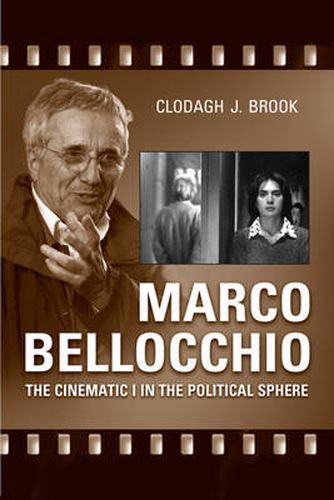 Cover image for Marco Bellocchio: The Cinematic I in the Political Sphere