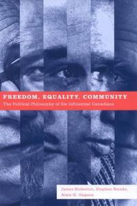 Cover image for Freedom, Equality, Community: The Political Philosophy of Six Influential Canadians