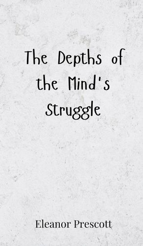 Cover image for The Depths of the Mind's Struggle