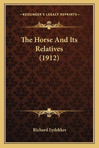 The Horse and Its Relatives (1912)