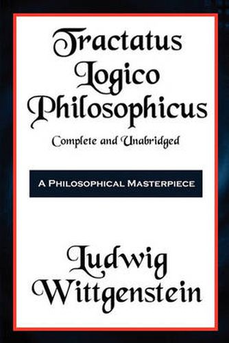 Tractatus Logico-Philosophicus Complete and Unabridged