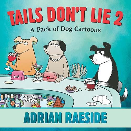 Cover image for Tails Don't Lie 2: A Pack of Dog Cartoons